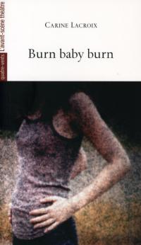Acheter le livre : Burn baby burn librairie du spectacle