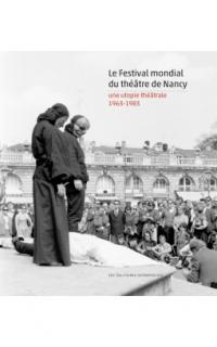 Acheter le livre : Le Festival mondial du théâtre de Nancy librairie du spectacle