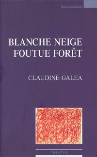 Acheter le livre : Blanche Neige foutue forêt librairie du spectacle
