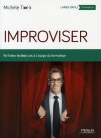 Acheter le livre : Improviser - 96 fiches a l'usage du formateur librairie du spectacle