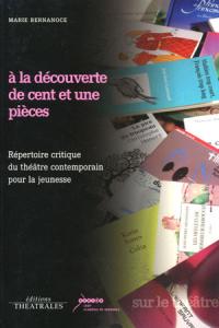 Acheter le livre : A la découverte de cent et une pièces librairie du spectacle