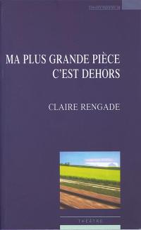 Acheter le livre : Ma plus grande pièce c'est dehors librairie du spectacle