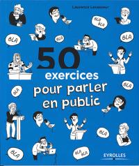 50 exercices pour parler en public