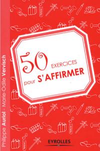 50 exercices pour s'affirmer