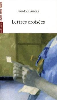 Acheter le livre : Lettres croisées librairie du spectacle