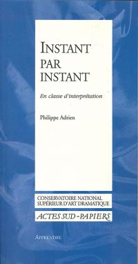 Instant par instant en classe d'interprétation