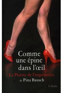 Acheter le livre : Comme une épine dans l'œil - La Plainte de l'impératrice librairie du spectacle