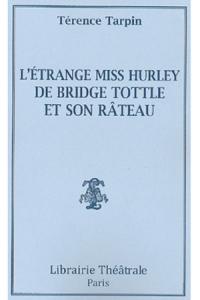L'étrange Miss Hurley de Bridge Tottle et son râteau