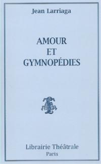 Amour et Gymnopédies