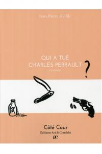 Acheter le livre : Qui a tué Charles Perrault ? librairie du spectacle