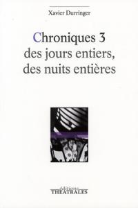 Acheter le livre : Chroniques 3 des jours entiers des nuits entières librairie du spectacle