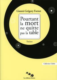 Pourtant la mort ne quitte pas la table