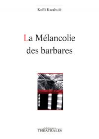 La Mélancolie des barbares