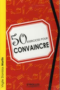 Acheter le livre : 50 exercices pour convaincre librairie du spectacle