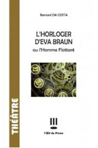 Acheter le livre : L'Horloger d'Eva Braun librairie du spectacle