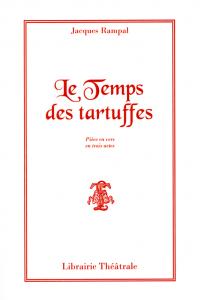 Acheter le livre : Le Tempsdes tartuffes librairie du spectacle