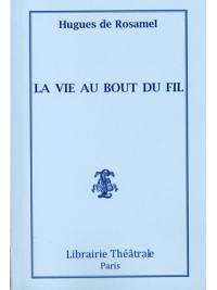 Acheter le livre : La vie au bout du fil librairie du spectacle