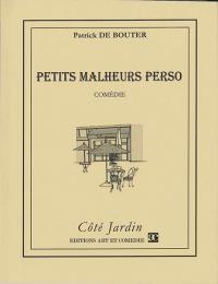 Petits malheurs perso