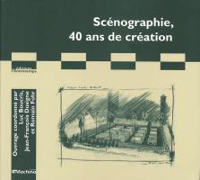 Scénographie, 40 ans de création