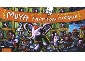 Acheter le livre : Moya fait son cirque librairie du spectacle