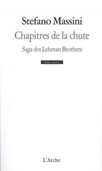 Chapitres de la chute - saga des Lehman Brothers