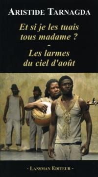 Et si je les tuais tous madame ?