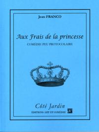 Acheter le livre : Aux frais de la princesses librairie du spectacle