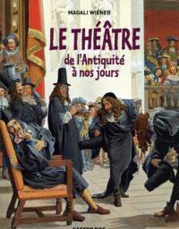 Acheter le livre : Le Théâtre de l'Antiquité à nos jours librairie du spectacle