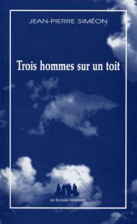 Trois hommes sur un toit