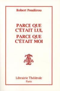 Parce que c'était lui, parce que c'était moi