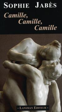 Acheter le livre : Camille, Camille, Camille librairie du spectacle