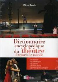 Dictionnaire encyclopédique du théâtre à travers le monde