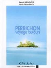 Perrichon voyage toujours