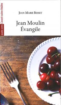 Acheter le livre : Jean Moulin Évangile librairie du spectacle