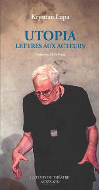 Acheter le livre : Utopia lettres aux acteurs librairie du spectacle