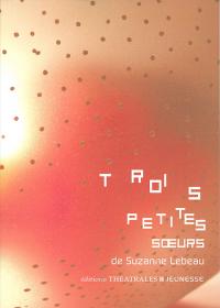 Acheter le livre : Trois petites soeurs librairie du spectacle