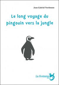 Le Long Voyage du pingouin vers la jungle