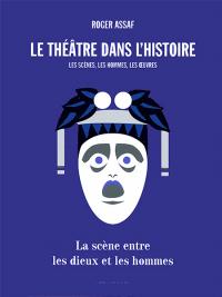 Acheter le livre : Le Théâtre dans l'Histoire librairie du spectacle