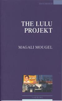 Acheter le livre : The Lulu projekt librairie du spectacle