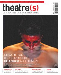 Théâtre(s) Ce qu'il faut (et ce qui doit) changer au théâtre