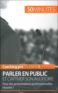 Acheter le livre : Parler en public et captiver son auditoire librairie du spectacle