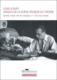 Acheter le livre : Louis Jouvet artisan de la scène penseur du théâtrea librairie du spectacle
