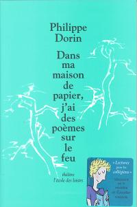 Acheter le livre : Dans ma maison de papier j'ai des poèmes sur le feu librairie du spectacle