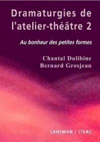 Acheter le livre : Dramaturgies de l'atelier-théâtre 2 librairie du spectacle