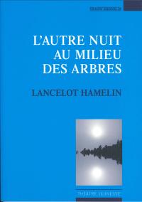 L'autre nuit au milieu des arbres