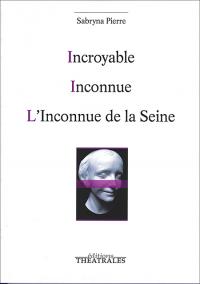 Acheter le livre : L'Inconnue de la Seine librairie du spectacle