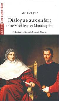 Acheter le livre : Dialogue aux enfers entre Machiavel t Montesquieu librairie du spectacle