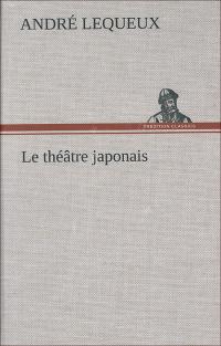 Acheter le livre : Le Théâtre japonais librairie du spectacle