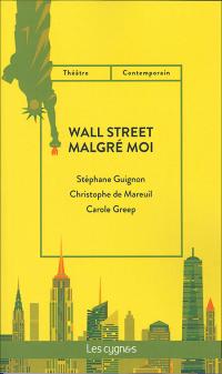 Acheter le livre : Wall Street malgré moi librairie du spectacle
