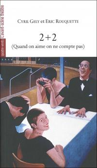 Acheter le livre : 2+2 quand on aime on ne compte pas librairie du spectacle